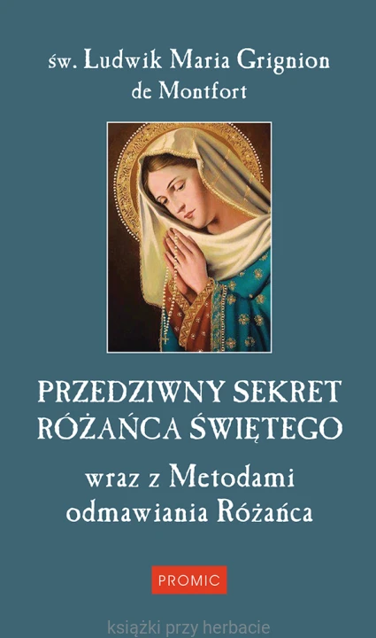 Przedziwny sekret Różańca Świętego_montfort_ksiegarniaksiazkiprzyherbacie.jpg
