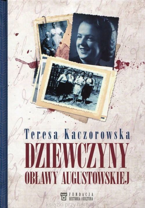 Dziewczyny obławy augustowskiej_kaczorowska_ksiegarniaksiazkiprzyherbacie.jpg