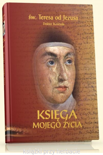 Księga mojego życia_św. Teresa od Jezusa_ksiegarniaksiazkiprzyherbacie.png