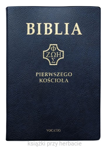 Biblia pierwszego Kościoła, granatowa_ksiegarniaksiazkiprzyherbacie.jpg