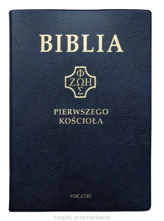 Biblia pierwszego Kościoła, granatowa_ksiegarniaksiazkiprzyherbacie.jpg