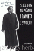 Sługa Boży nie próżnuje i pamięta o swoich! Ks. Woźny do kapłanów - ks. Wojciech Mueller