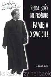 Sługa Boży nie próżnuje i pamięta o swoich! Ks. Woźny do kapłanów_mueller_ksiegarniaksiazkiprzyherabcie.gif