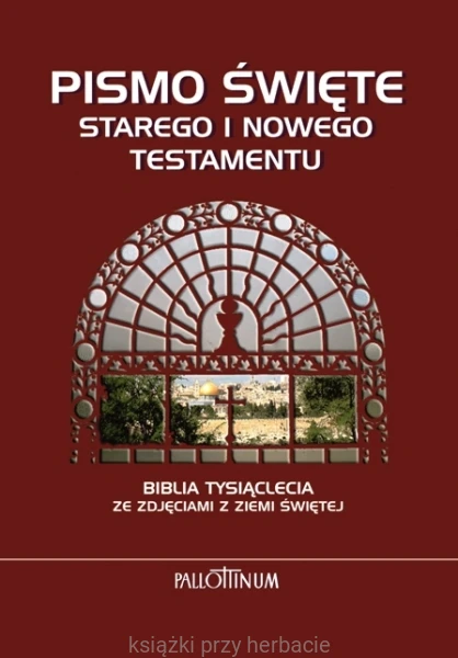 Biblia Tysiąclecia - Pismo Święte Starego i Nowego Testamentu (ze zdjęciami z Ziemi Świętej)_ksiegarniaksiazkiprzyherbacie.jpg