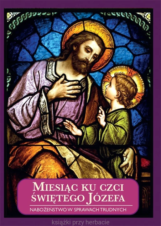 Miesiąc ku czci św. Józefa. Nabożeństwo w sprawach trudnych (oprawa twarda)_ksiegarniaksiazkiprzyherbacie.jpg