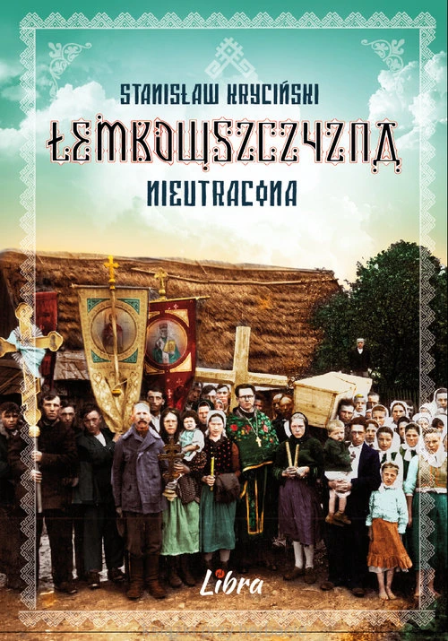 Łemkowszczyzna nieutracona_kryciński_ksiegarniaksiazkiprzyherbacie.jpg