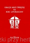 Oracje Mszy świętej na rok liturgiczny_ksiegarniaksiazkipryherbacie.jpg
