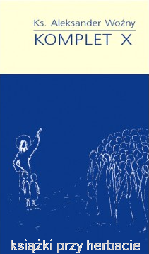Komplet X - ks. Aleksander Woźny_ksiegarniaksiazkiprzyherbacie