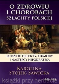 O zdrowiu i chorobach szlachty polskiej_ksiegarniaksiazkiprzyherbacie.jpg