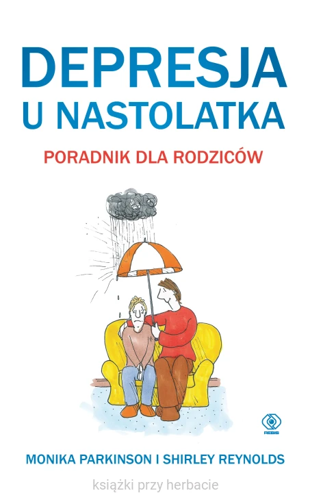 Depresja u nastolatka. Poradnik dla rodziców_parkinson_reynolds_ksiegarniaksiazkiprzyherbacie.jpg