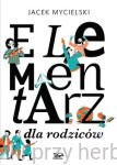 Elementarz dla rodziców - Jacek Mycielski