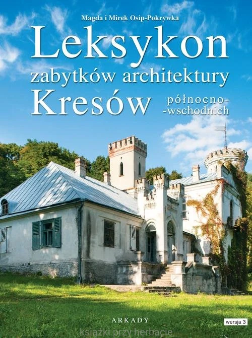 Leksykon zabytków architektury Kresów północno-wschodnich_osip-pokrywka_ksiegarniaksiazkiprzyherbacie.jpg