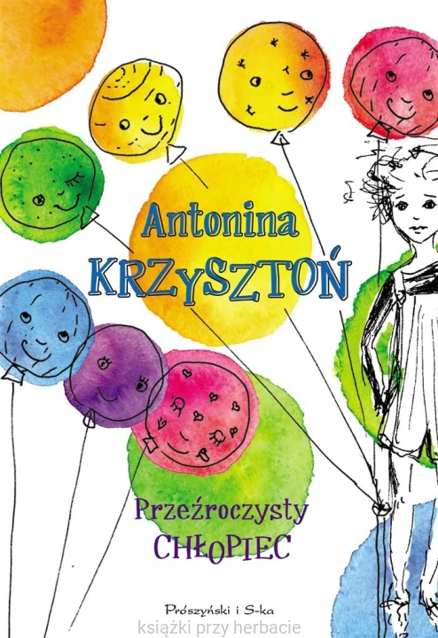 Przeźroczysty chłopiec_antonina krzysztoń_ksiegarniaksiazkiprzyherbacie.jpg