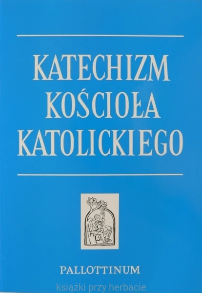 Katechizm Kościoła Katolickiego_oprawa miękka_ksiegarniaksiazkiprzyherbacie.jpg