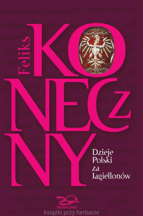 Dzieje Polski za Jagiellonów_koneczny_ksiegarniaksiazkiprzyherbacie.jpg