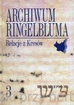 Archiwum Ringelbluma. Tom 3 .Relacje z Kresów 