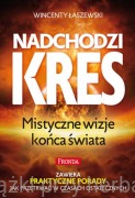 Nadchodzi kres. Mistyczne wizje końca świata - Wincenty Łaszewski