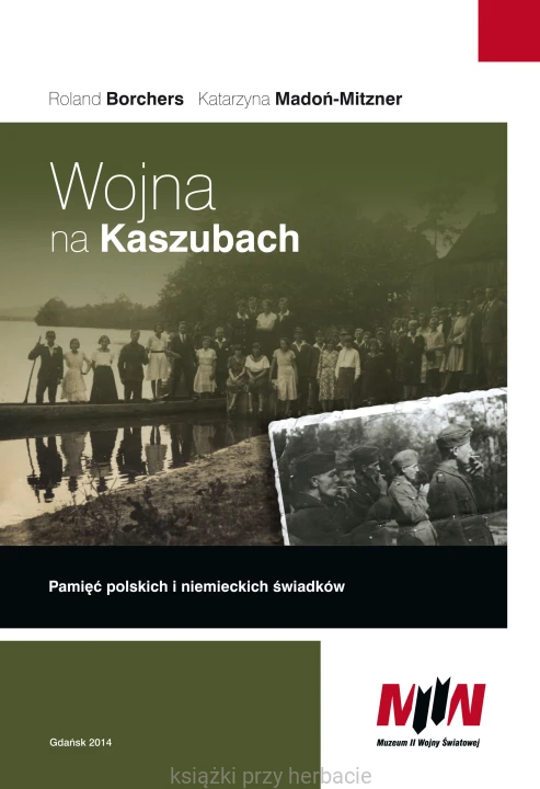 Wojna na Kaszubach. Pamięć polskich i niemieckich świadków_ksiegarniaksiazkiprzyherbacie.jpg