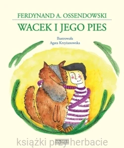 Wacek i jego pies_ossendowski_ksiegarniaksiazkiprzyherbacie.jpg