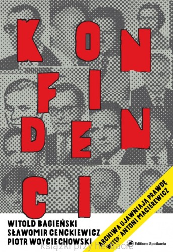 Konfidenci_cenckiewicz, woyciechowski, bagieński_ksiegarniaksiazkiprzyherbacie.jpg