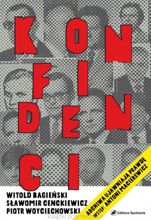 Konfidenci_cenckiewicz, woyciechowski, bagieński_ksiegarniaksiazkiprzyherbacie.jpg