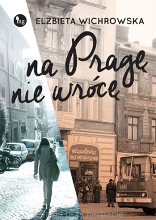 Na Pragę nie wrócę wichrowska_ksiegarniaksiazkiprzyhebacie.jpg