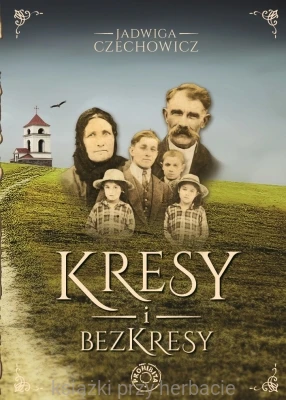 Kresy i bezkresy_czechowicz_ksiegarniaksiazkiprzyherbacie.jpg