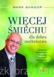 Więcej śmiechu dla dobra małżeństwa - Mark Gungor