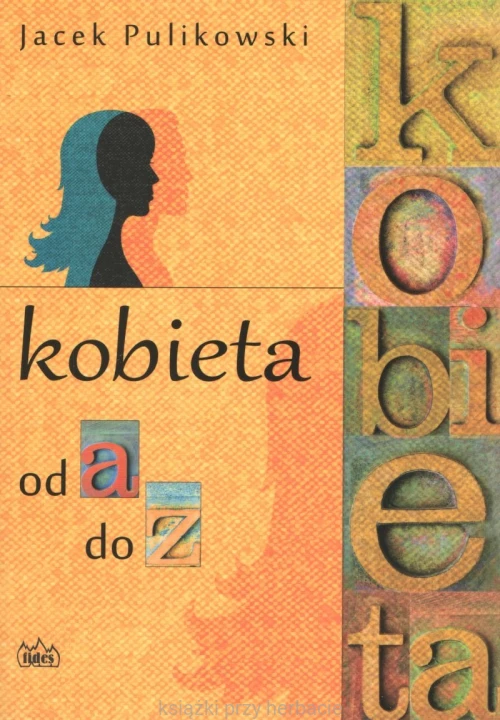 Kobieta od a do z_jacek pulikowski_ksiegarniaksiazkiprzyherbacie.jpg