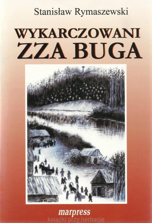 Wykarczowani zza buga_rymaszewski_ksiegarniaksiazkiprzyherbacie.jpg