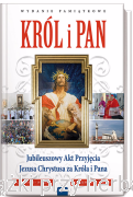 Król i Pan. Jubileuszowy Akt Przyjęcia Jezusa Chrystusa za Króla i Pana - Małgorzata Pabis, Wojciech Jaroń, Przemysław Radzyński