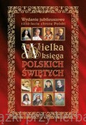 Wielka księga polskich świętych. Wydanie jubileuszowe 1050-lecie chrztu Polski - Henryk Bejda