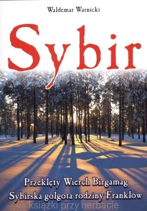 Sybir. Przeklęty Wierch Birgamag. Sybirska golgota rodziny Franklów_ksiegarniaksiazkiprzyherbacie.jpg