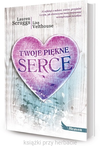 Twoje piękne serce_scruggs_velthouse_ksiegarniaksiazkiprzyherbacie.jpg