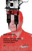 Spisek założycielski. Historia jednego morderstwa - Piotr Wroński