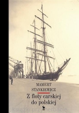 Z floty carskiej do polskiej_stankiewicz_ksiegarniaksiazkiprzyherbacie.jpg