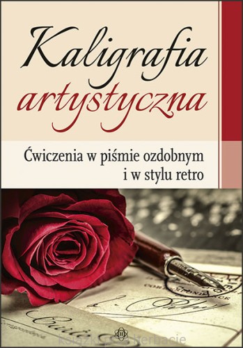 Kaligrafia artystyczna. Ćwiczenia w piśmie ozdobnym i w stylu retro_ksiegarniaksiazkiprzyherbacie.jpg