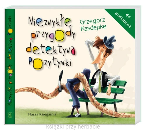 Niezwykłe przygody detektywa Pozytywki - Audiobook_kasdepke_ksiegarniaksiazkiprzyherbacie.jpg
