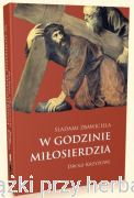 Śladami Zbawiciela w Godzinie Miłosierdzia. Drogi Krzyżowe -  Jan Paweł II, Święci Karmelu, św. J. M. Vianney, Tomasz a Kempis, o. A. Pelanowski OSPPE, br. Efraim, br. Roger z Taize i  inni
