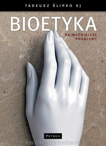 Bioetyka. Najważniejsze problemy_ślipko_ksiegarniaksiazkiprzyherbacie.jpg
