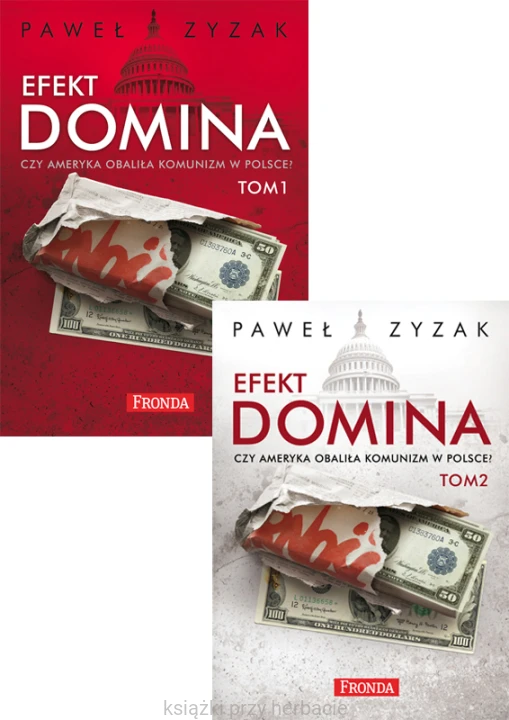Efekt domina. Czy Ameryka obaliła komunizm w Polsce Tom 1–2_zyzak_ksiegarniaksiazkiprzyherbacie.jpg