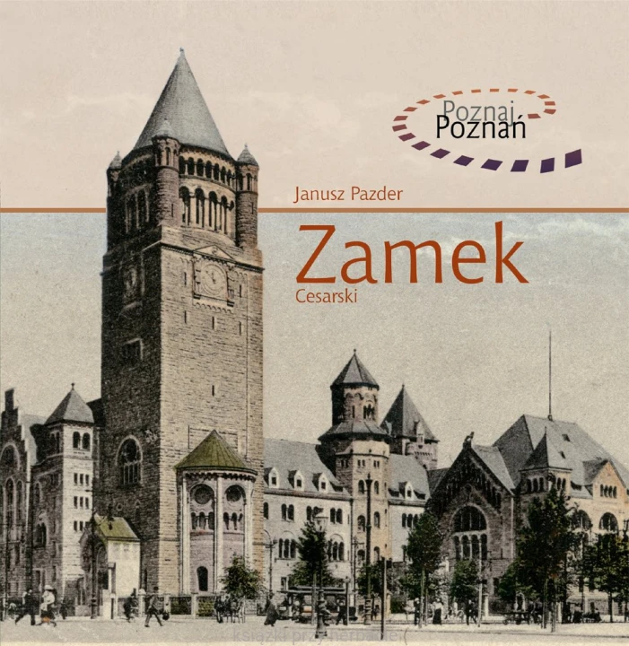Zamek cesarski. Poznaj Poznań_ksiegarniaksiazkiprzyherbacie.jpg