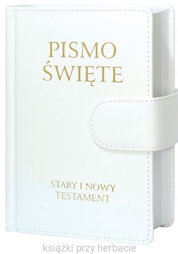 Pismo Święte Stary i Nowy Testament B5 - skóropodobna biała_ksiegarniaksiazkiprzyherbacie.jpg