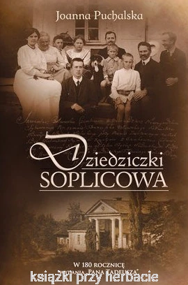 Dziedziczki Soplicowa_puchalska_ksiegarniaksiazkiprzyherbacie.jpg