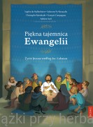 Piękna tajemnica Ewangelii. Życie Jezusa według św. Łukasza - praca zbiorowa
