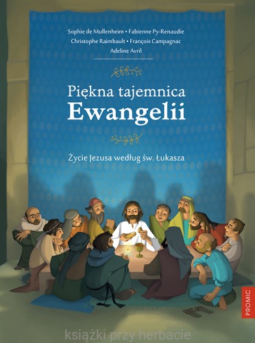 Piękna tajemnica Ewangelii. Życie Jezusa według św. Łukasza_ksiegarniaksiazkiprzyherabcie.jpg