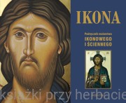 Ikona. Podręcznik malarstwa ikonowego i ściennego - Aidan Hart