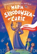 Maria Skłodowska-Curie. Polscy superbohaterowie - Małgorzata Sobieszczak-Marciniak