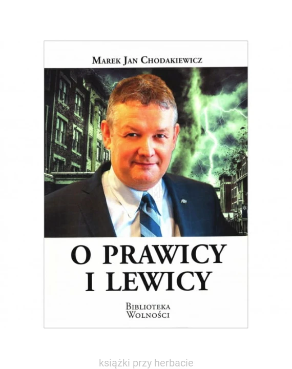 O prawicy i lewicy_chodakiewicz_ksiegarniaksiazkiprzyherbacie.jpg