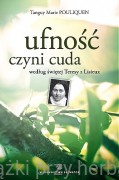 Ufność czyni cuda według świętej Teresy z Lisieux -  Tanguy Marie Pouliquen